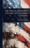 The Origin and Early History of Columbia College The Origin and Early History of Columbia College