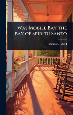 Cover Was Mobile Bay the bay of Spiritu Santo