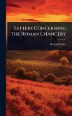 Letters Concerning the Roman Chancery Letters Concerning the Roman Chancery