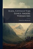 Eliza, Gevolgd Van Eenige Andere Verhaeltjes