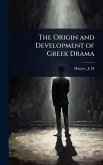 The Origin and Development of Greek Drama