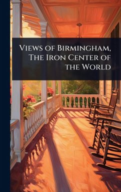 Cover Views of Birmingham, The Iron Center of the World