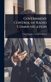 Government Control of Radio Communication Government Control of Radio Communication