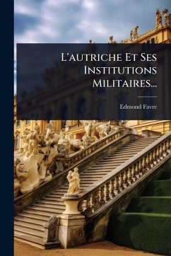 Cover L'autriche Et Ses Institutions Militaires...