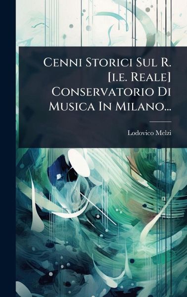 Cenni Storici Sul R. [i.e. Reale] Conservatorio Di Musica In Milano...