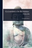 Gleanings In Buddha-Fields