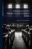 A Redaccao Do Projecto Do Codigo Civil