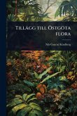 Tillägg till Ã-stgöta flora Tillägg till Ã-stgöta flora