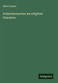 Schleichermacher als religiöser Charakter