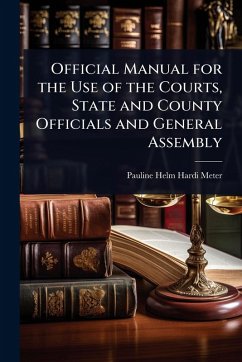 Official Manual for the Use of the Courts, State and County Officials and General Assembly - Meter, Pauline Helm Hardi
