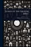 Leaves of the Greater Bible Leaves of the Greater Bible