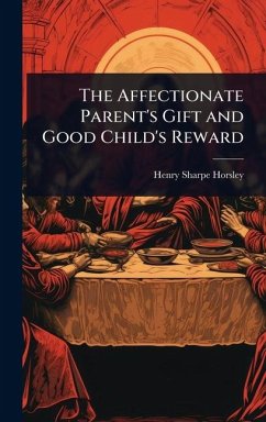 Cover The Affectionate Parent's Gift and Good Child's Reward