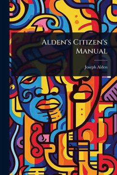 Alden's Citizen's Manual - Alden, Joseph