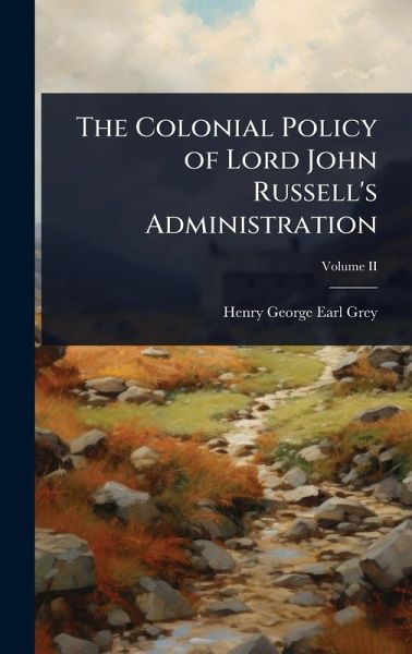 The Colonial Policy of Lord John Russell's Administration The Colonial Policy of Lord John Russell's Administration