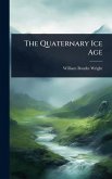 The Quaternary Ice Age The Quaternary Ice Age