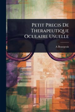 Cover Petit Precis De Therapeutique Oculaire Usuelle