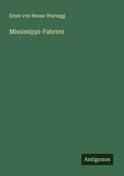 Mississippi-Fahrten - Hesse-Wartegg, Ernst Von