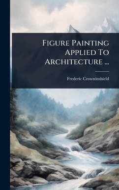 Figure Painting Applied To Architecture ... - Crowninshield, Frederic