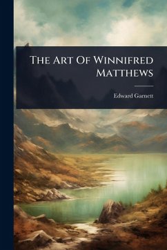 The Art Of Winnifred Matthews - Garnett, Edward