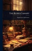 The Blind Canary The Blind Canary