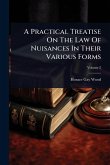 A Practical Treatise On The Law Of Nuisances In Their Various Forms
