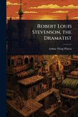 Robert Louis Stevenson, the Dramatist