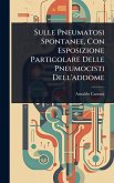 Sulle Pneumatosi Spontanee, Con Esposizione Particolare Delle Pneumocisti Dell'addome