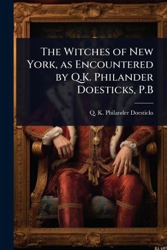 Cover The Witches of New York, as Encountered by Q.K. Philander Doesticks, P.B