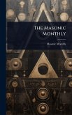 The Masonic Monthly The Masonic Monthly