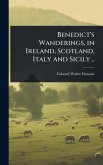Benedict's Wanderings, in Ireland, Scotland, Italy and Sicily ..