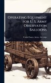 Operating Equipment for U. S. Army Observation Balloons
