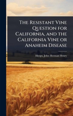 Cover The Resistant Vine Question for California, and the California Vine or Anaheim Disease