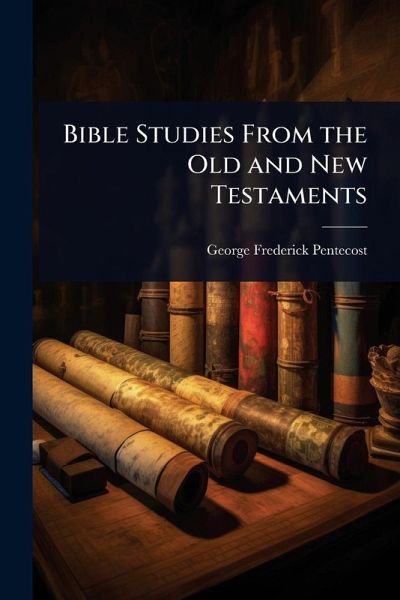 Bible Studies From the Old and New Testaments Bible Studies From the Old and New Testaments