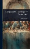 Some New Testament Problems Some New Testament Problems