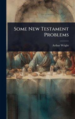 Some New Testament Problems - Wright, Arthur