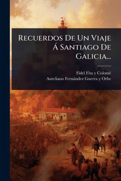 Cover Recuerdos De Un Viaje Ã Santiago De Galicia...