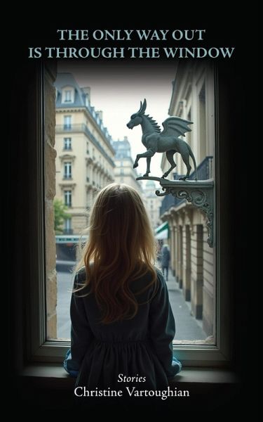 The Only Way Out Is Through the Window (eBook, ePUB) The Only Way Out Is Through the Window (eBook, ePUB)