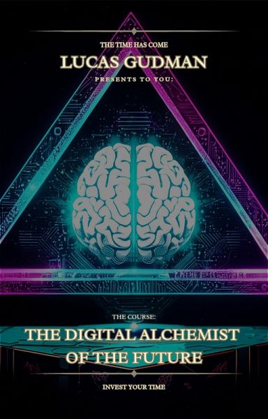The Digital Alchemist of the Future (Transforming Finance with Technology, #1) (eBook, ePUB)