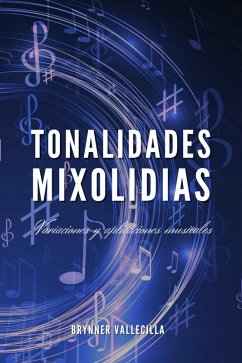 Cover TONALIDADES MIXOLIDIAS (escalas modales artificiales, #5) (eBook, ePUB)