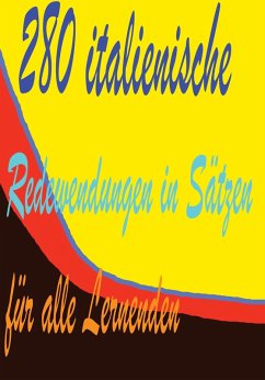 280 italienische Redewendungen in Sätzen für alle Lernenden (eBook, ePUB) - Saczko, Tom