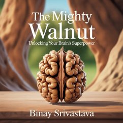 Cover The Mighty Walnut: Unlocking Your Brain's Superpower (eBook, ePUB)