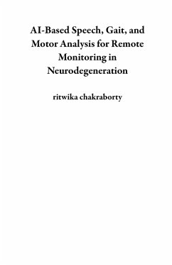 Cover AI-Based Speech, Gait, and Motor Analysis for Remote Monitoring in Neurodegeneration (eBook, ePUB)