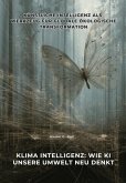 Klima Intelligenz: Wie KI unsere Umwelt neu denkt (eBook, ePUB)