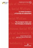 La Unión Europea y el principio de solidaridad / The European Union and the Principle of Solidarity (eBook, PDF) La Unión Europea y el principio de solidaridad / The European Union and the Principle of Solidarity (eBook, PDF)