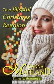 To a Blissful Christmas Reunion (eBook, ePUB)