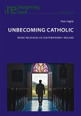 Unbecoming Catholic (eBook, ePUB)