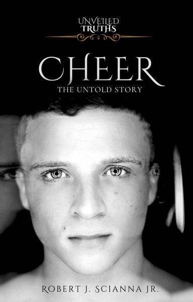 CHEER : The Untold Story (Unveiled Truths, #1) (eBook, ePUB)