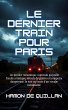 Le dernier train pour Paris (eBook,... - Bild 1