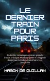Le dernier train pour Paris (eBook, ePUB) Le dernier train pour Paris (eBook, ePUB)
