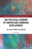 The Political Economy of Uneven and Combined Development (eBook, ePUB)